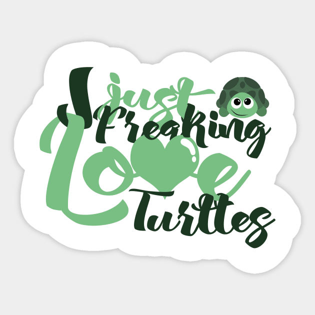 'I Just Freaking Love Turtles' Cool Turtle Sea Gift Sticker by ourwackyhome